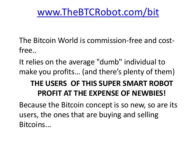 !   How To Make Money Trading Bitcoins The Btc Robot The Unfair Trading - 